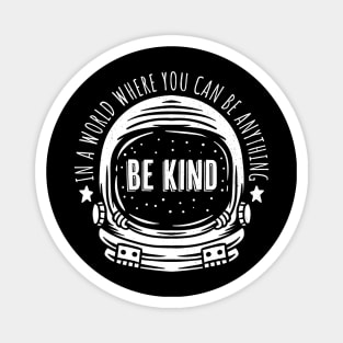 Be Kind Astronaut Helmet Magnet